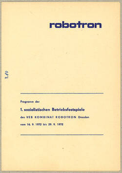 Programm der 1. sozialistischen Betriebsfestspiele des VEB KOMBINAT ROBOTRON Dresden vom 16.9. 1972 bis 29.9. 1972